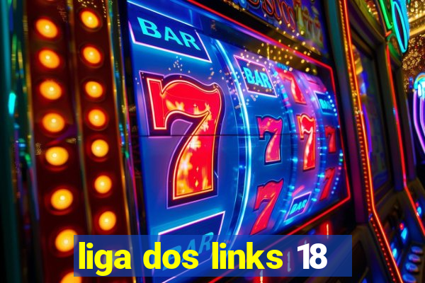 liga dos links 18